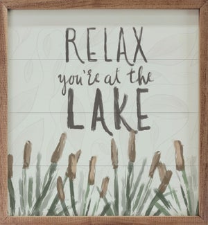 Relax You're At The Lake By Emily Wood